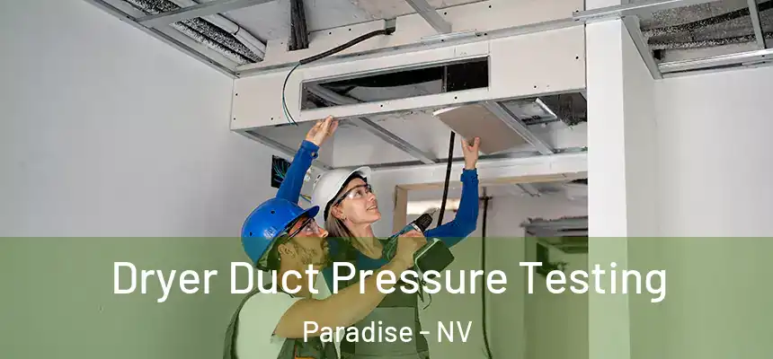 Dryer Duct Pressure Testing Paradise - NV