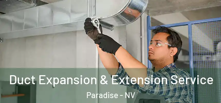 Duct Expansion & Extension Service Paradise - NV
